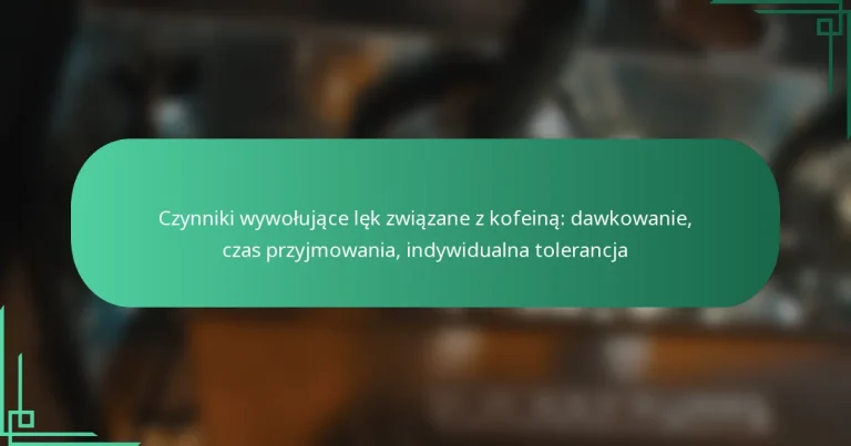 featured-image-czynniki-wywolujace-lek-zwiazane-z-kofeina-dawkowanie-czas-przyjmowania-indywidualna-tolerancja